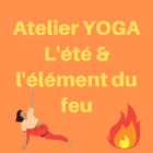 atelier yoga, l'été et le feu
