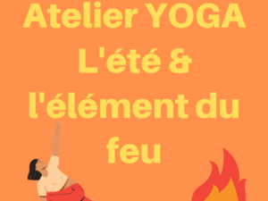 atelier yoga, l'été et le feu